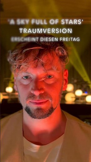 Die Traumversion von 'A Sky Full of Stars' kommt diesen Freitag raus ✨