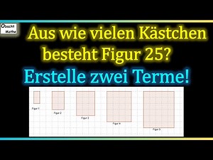 Aus wie vielen Kästchen besteht Figur 25 | Erstelle zwei Terme | 👀 Mathe Basics #375 👀