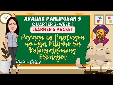ARALING PANLIPUNAN 5 QUARTER 3 WEEK 1 - LEAP | PARAAN NG PAGTUGON NG MGA PILIPINO SA KOLONYALISMO