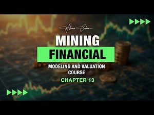 Comprehensive Guide to Financial Modeling & Valuation for Mining Industry