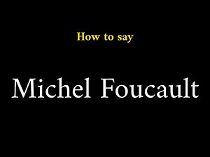 How to Pronounce Michel Foucault (French Philosopher)