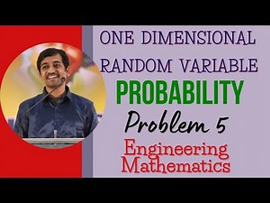 One Dimensional Random Variable | Probability | Problem 5 | Engineering Mathematics