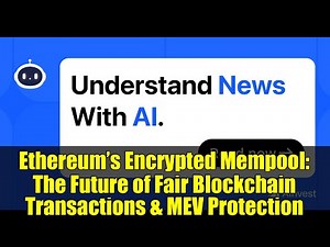 Ethereum’s Encrypted Mempool: The Future of Fair Blockchain Transactions & MEV Protection