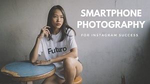 Smartphone Photography for Instagram Success: Capturing Stunning Lifestyle Photos With Your Phone | Sean Dalton | Skillshare