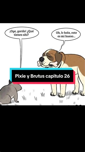 Pixie y Brutus capítulo 26