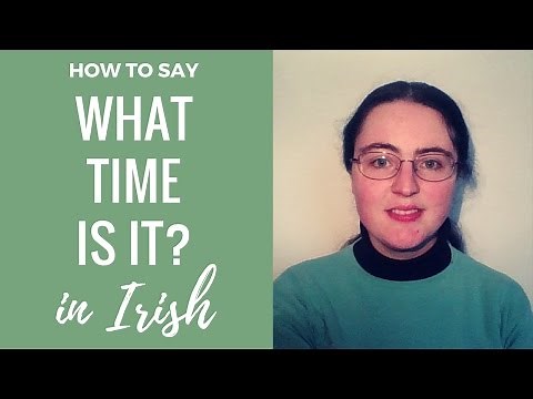 How to say "What time is it?" in Irish Gaelic