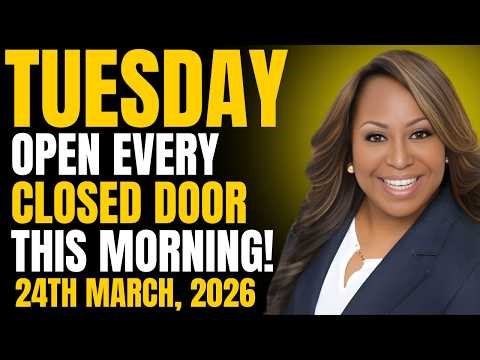 Tuesday 24th March, 2026 — Open Every Closed Door This Morning!|| Miracle Prayers by Dr. Cindy Trimm