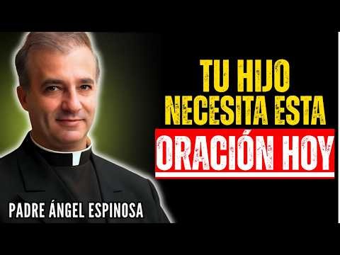 IF YOUR ADULT CHILD IS LOST OR WITHOUT DIRECTION, SAY THIS PRAYER TODAY | FATHER ÁNGEL ESPINOSA