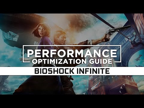 BioShock Infinite | How to Reduce Lag and Boost Game Performance