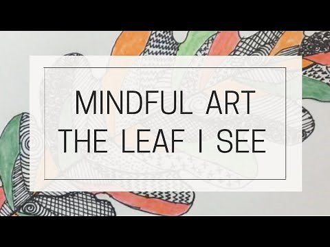 21 Minute Mindful Art Activity - Meditation and a Creative Drawing Exercise The Leaf I See