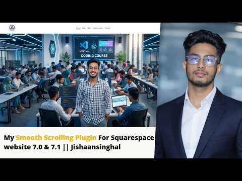 My Smooth Scrolling Plugin For Squarespace website 7.0 & 7.1 || Jishaansinghal