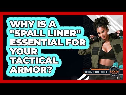 Why Is A "spall Liner" Essential For Your Tactical Armor? - Tactical Locker Experts