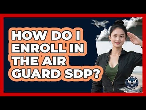 How Do I Enroll In The Air Guard SDP?