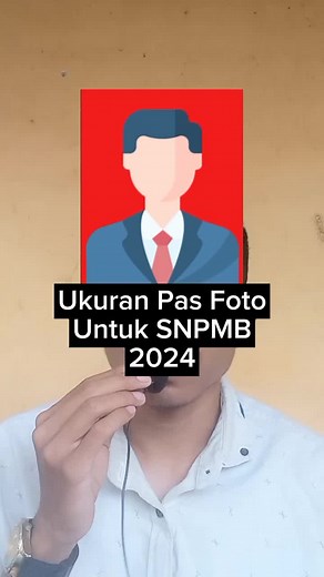 Ukuran Pas Foto untuk SNMPB 2024: Panduan Lengkap