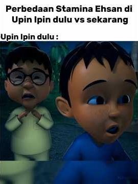 Stamina Ehsan Dulu vs Sekarang ☝🗿 #upinipinselamanya #upinipin #meme #memes #lewatberanda