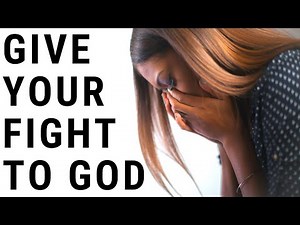 GIVE YOUR FIGHT TO GOD | The Battle Is The Lord’s - Inspirational & Motivational Video