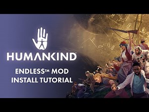 HUMANKIND™ - Endless™ Mod Install Tutorial