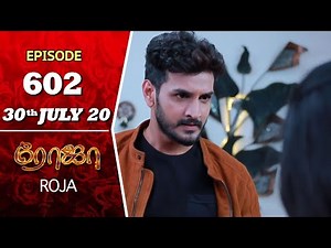 ROJA Serial | Episode 602 | 30th July 2020 | Priyanka | SibbuSuryan | SunTV Serial |Saregama TVShows
