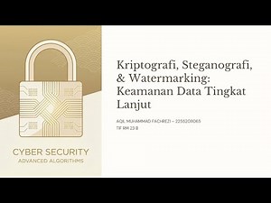 Kriptografi, Steganografi, & Watermarking: Keamanan Data Tingkat Lanjut