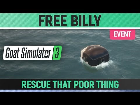 Goat Simulator 3 - Event - Free Billy - How to Rescue that poor thing