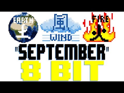 September [8 Bit Tribute to Earth, Wind, & Fire] - 8 Bit Universe