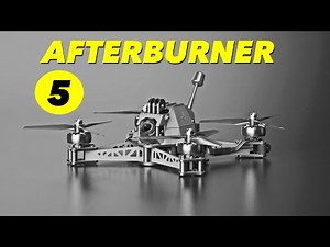 Afterburner 5 - The CINEMA FPV Drone - Review