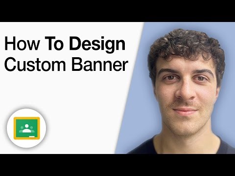 How to Design a Custom Banner for Google Classroom Tutorial [2025 Full Guide]