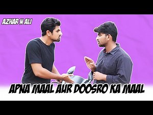 Apna Maal Aur Doosro Ka Maal | Comedy Video | Azhar N Ali
