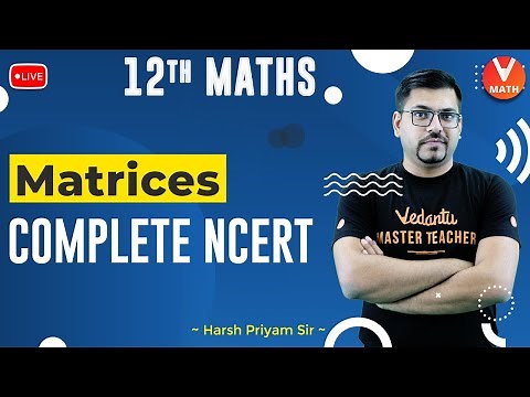 Matrices | Complete NCERT | Class 12 Maths | JEE/CBSE 2023 | Harsh Priyam Sir ‪@VedantuMath‬
