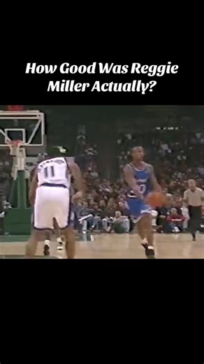 How Good Was Reggie Miller Actually?