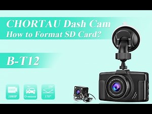 How to format SD card out on Dash Cam B-T12?