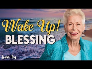 "This New Day Is A Blessing!": Louise Hay’s 30 Min Morning Meditation for Self-Healing & Prosperity