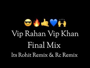 Vip Rahan Vip Khan Dj Song - Its Rohit Remix & RC Remix
