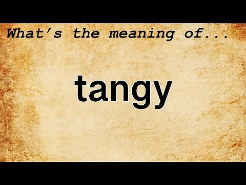 Tangy Meaning : Definition of Tangy