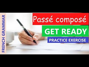 Passé composé ! Practice Exercise ! Get Ready !!!