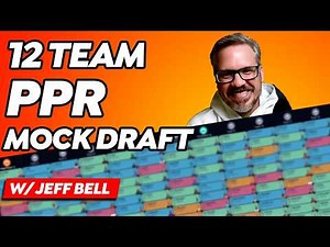 Mock Draft 12 Team PPR with Jeff Bell 2026 Fantasy Football