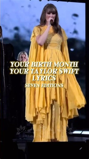 Your birth month your Taylor lyrics | Seven edition | first 6 months