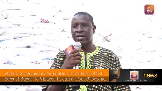 Vision Development Foundation Distributes 4050 Bags of Sugar To Villages In Jarra, Foni, And Beyond | KERR FATOU