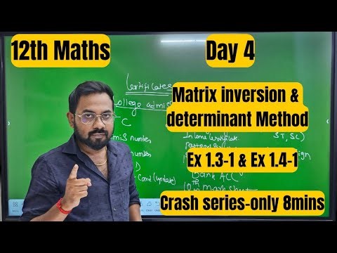12th Maths | Day 4 | Ex 1.3-1 & Ex 1.4-1 | Matrix inversion & Cramer rule-crash series