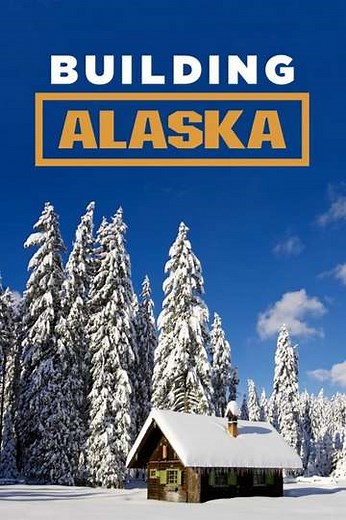 Building Alaska (2012-2020) - TV Show