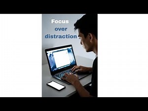 Focus over distraction