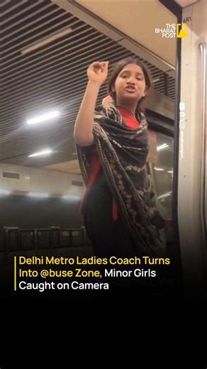 Delhi Metro Ladies Coach Turns Into Abuse Zone, Minor Girls Caught on Camera | The Bharat Post