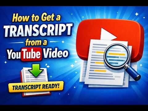 How to Get a Transcript from a YouTube Video