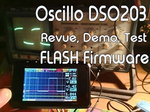 Oscilloscope DSO203 unboxing Test Revue et Flasher le firmware Wildcat 6.5