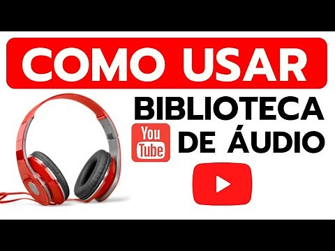 Como Usar a Biblioteca de Áudio do YouTube