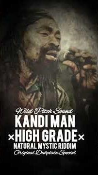 Kandi Man - High Grade (Naturl Mystic Riddim) Dubplate Special by Wild Pitch Sound #reggae #music