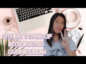 Let us know the other types of Integrated Curriculum!