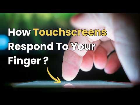 How Touchscreens Respond To Your Finger ?