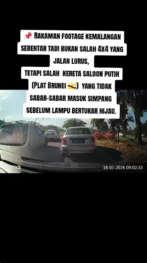 full footage📌 Rakaman footage kemalangan sebentar tadi bukan salah 4x4 yang jalan lurus, tetapi salah kereta saloon putih (Plat Brunei 🇧🇳) yang tidak sabar-sabar masuk simpang sebelum lampu bertukar hijau. 📅 18/01/26