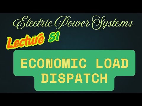 Power Systems | Lecture - 51 | Economic Load Dispatch
